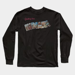Greetings from Indiana Long Sleeve T-Shirt